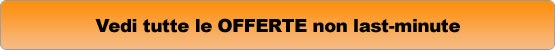 Vedi offerte non last-minute